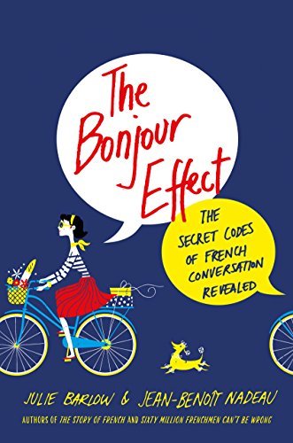 The Bonjour Effect: The Secret Codes of French Conversation Revealed[Audiobook]