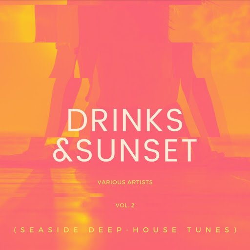 VA   Drinks & Sunset (Seaside Deep House Tunes), Vol. 2 (2020)