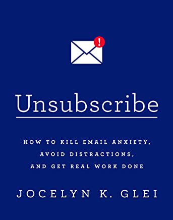 Unsubscribe: How to Kill Email Anxiety, Avoid Distractions, and Get Real Work DoneAudiobook