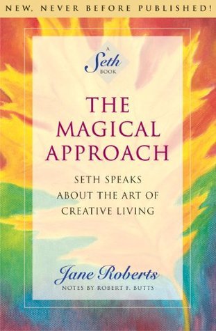 The Magical Approach: Seth Speaks About The Art Of Creative Living[Audiobook]