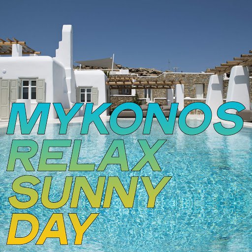 VA   Mykonos Relax Sunny Day (Essential Electronic Lounge Music Mykonos 2020)
