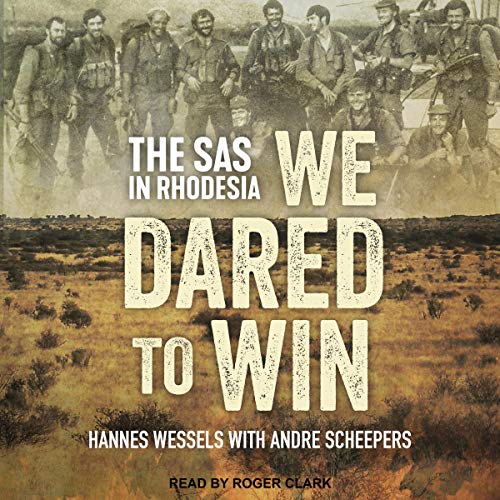 We Dared to Win: The SAS in Rhodesia[Audiobook]