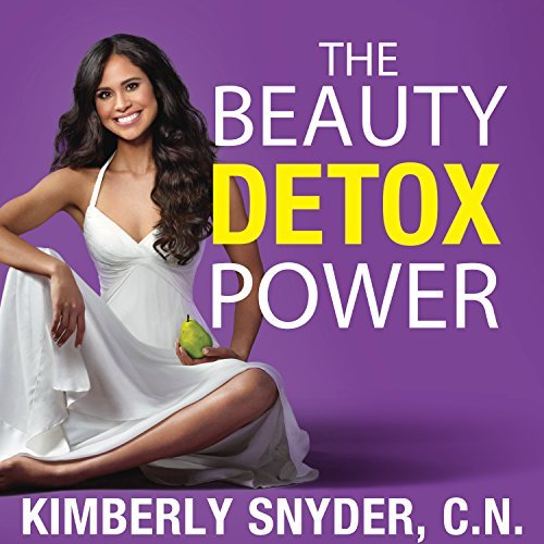 The Beauty Detox Power: Nourish Your Mind and Body for Weight Loss and Discover True JoyAudiobook