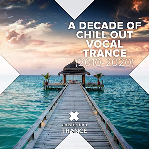 VA - A Decade of Chill Out Vocal Trance (2010 - 2020) (2020) 