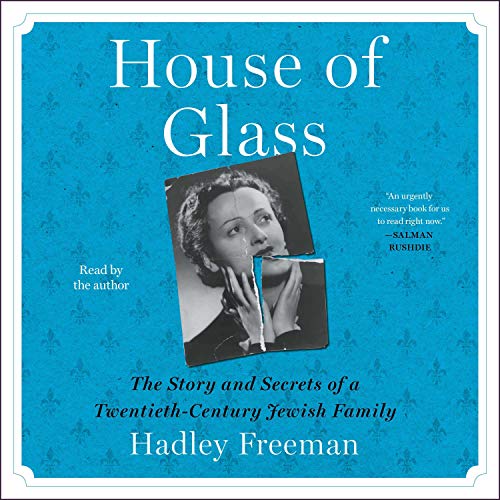 House of Glass: The Story and Secrets of a Twentieth Century Jewish Family [Audiobook]