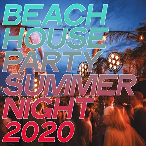 VA - Beach House Party Summer Night 2020 (2020)
