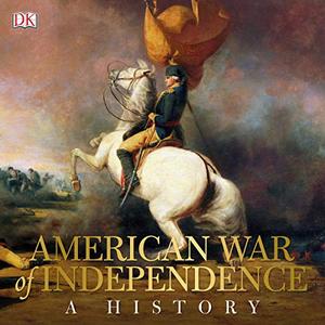 American War of Independence: A History [Audiobook]