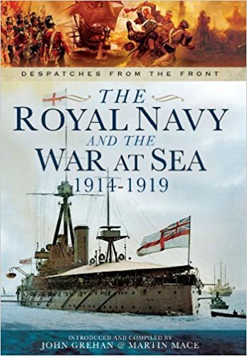 The Royal Navy and the War at Sea - 1914-1919: Despatches from the Front