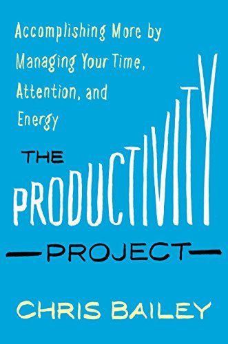 The Productivity Project: Accomplishing More by Managing Your Time, Attention, and Energy[Audiobook]