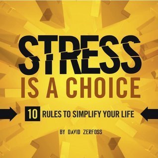 Stress is a Choice: 10 Rules To Simplify Your Life[Audiobook]