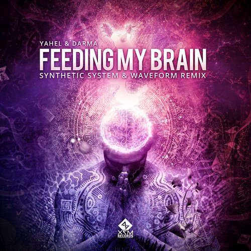 Yahel & Darma   Feeding My Brain (Synthetic System & Waveform Remix) (Single) (2020)