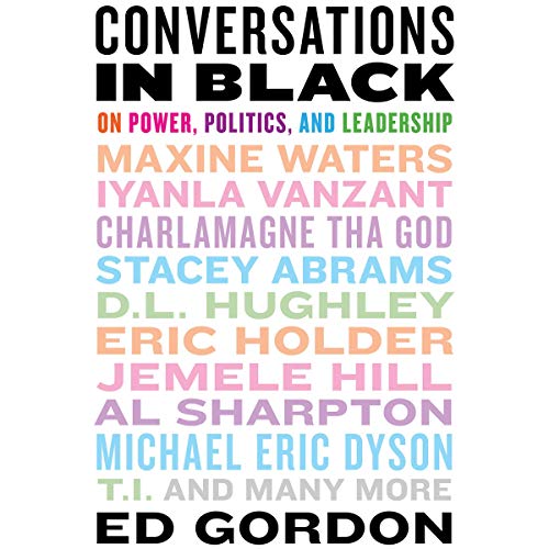 Conversations in Black: On Power, Politics, and Leadership (Audiobook)