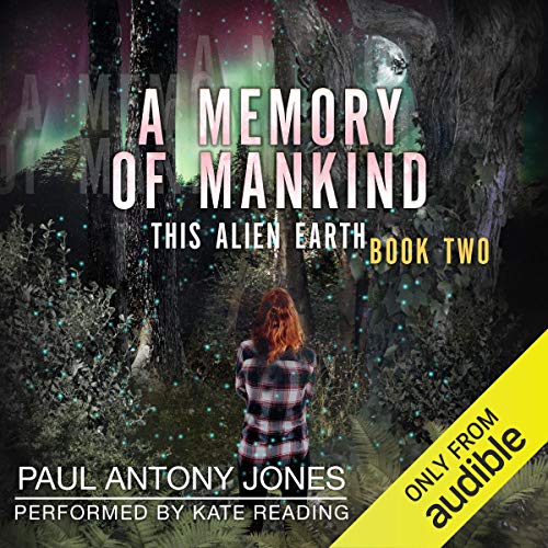 A Memory of Mankind: This Alien Earth, Book 2 [Audiobook]