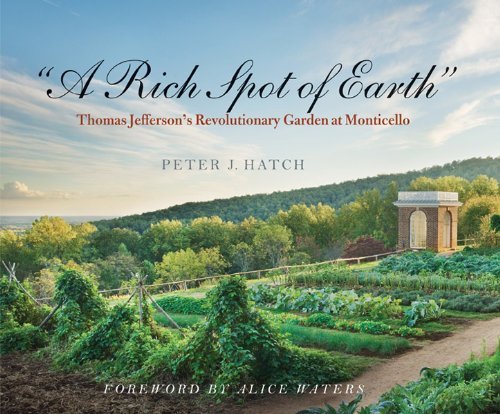 "A Rich Spot of Earth": Thomas Jefferson's Revolutionary Garden at Monticello