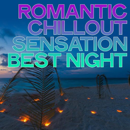 VA   Romantic Chillout Sensation Best Night (2020)
