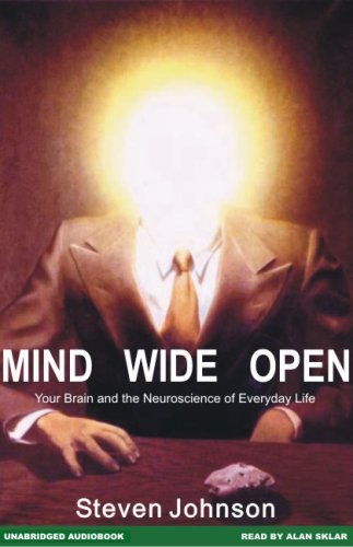 Mind Wide Open: Your Brain and the Neuroscience of Everyday Life[Audiobook]