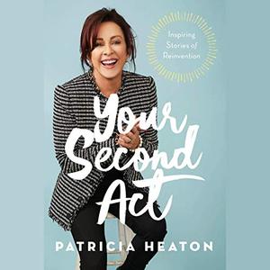Your Second Act: Inspiring Stories of Transformation [Audiobook]