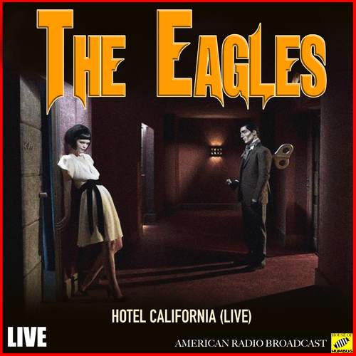 The Eagles - Hotel California: Live (2019)