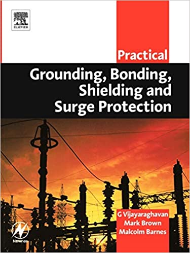 Practical Grounding, Bonding, Shielding and Surge Protection