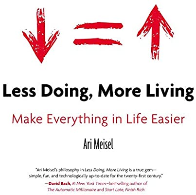 Less Doing, More Living: Make Everything in Life EasierAudiobook