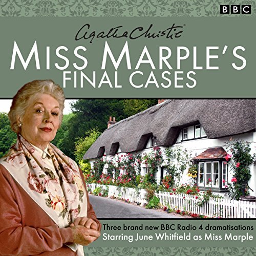 Miss Marple's Final Cases: Three new BBC Radio 4 full cast dramas [Audiobook]