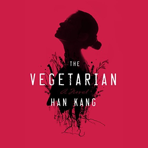 The Vegetarian: A Novel [Audiobook]