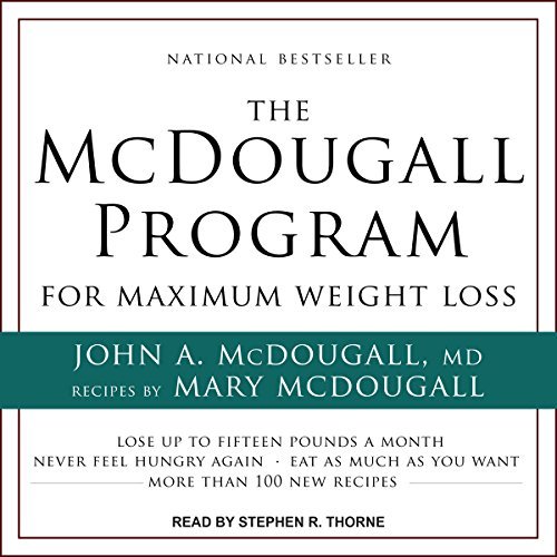 The McDougall Program for Maximum Weight Loss[Audiobook]