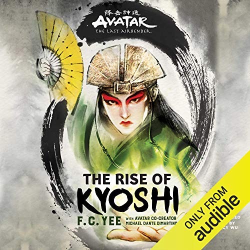 Avatar: The Last Airbender: The Rise of Kyoshi: The Kyoshi Novels, Book 1 (Audiobook)