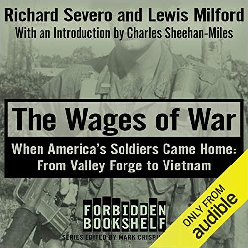 The Wages of War: When America's Soldiers Came Home: From Valley Forge to Vietnam [Audiobook]