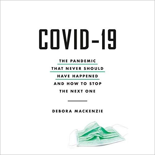 COVID 19: The Pandemic that Never Should Have Happened and How to Stop the Next One [Audiobook]