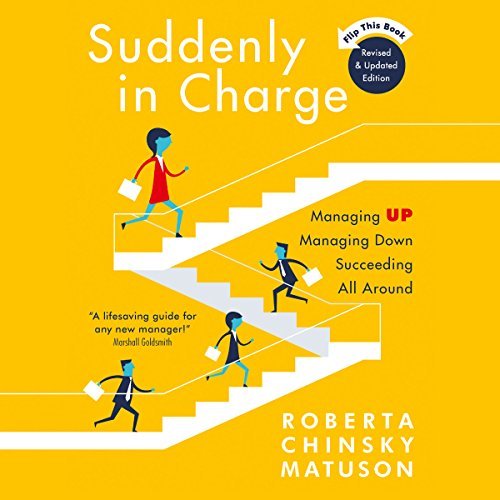 Suddenly in Charge: Managing Up Managing Down Succeeding All Around [Audiobook]