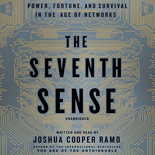 The Seventh Sense: Power, Fortune, and Survival in the Age of Networks (Audiobook)
