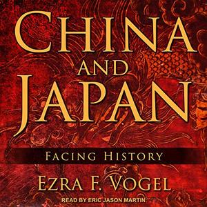 China and Japan: Facing History [Audiobook]