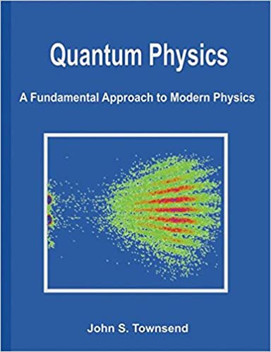 Quantum Physics: A Fundamental Approach to Modern Physics PDF