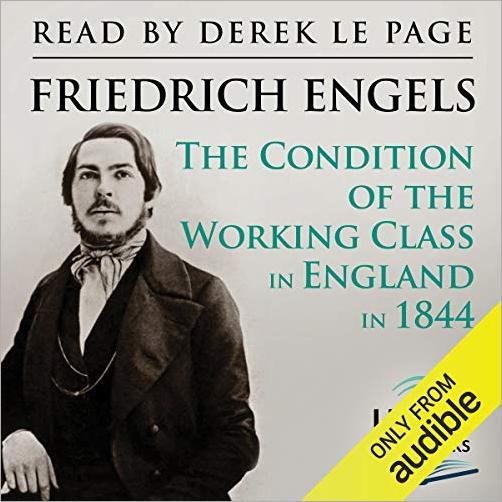 The Condition of the Working Class in England in 1844 [Audiobook]