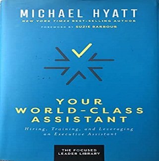 Your World Class Assistant: Hiring, Training, and Leveraging an Executive Assistant [Audiobook]