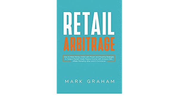 Retail Arbitrage: How to Make Money Online with Proven and Powerful Strategies..[Audiobook]