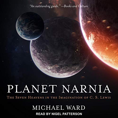 Planet Narnia: The Seven Heavens In The Imagination Of C. S. LewisAudiobook