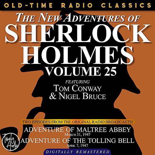 The New Adventures Of Sherlock Holmes, Volume 25: Episode 1: Adventure Of Maltree Abbey Episode 2: Adventure Of The Tolling Bell
