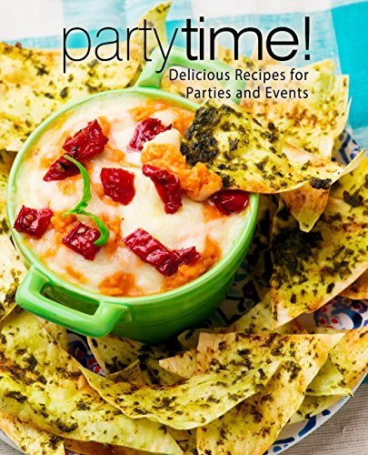 Party Time!: Delicious Recipes for Parties and Events (3rd Edition)
