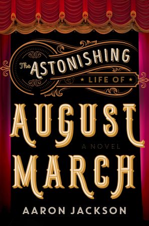 The Astonishing Life of August March: A Novel[Audiobook]