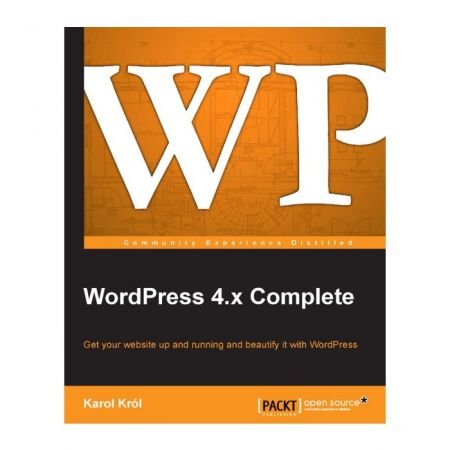 WordPress 4.x Complete By Karol Król