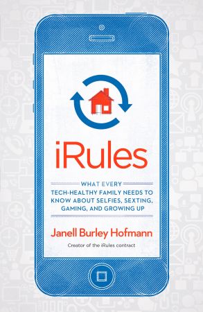 iRules: What Every Tech-healthy Family Needs to Know About Selfies, Sexting, Gaming, and Growing UpAudiobook