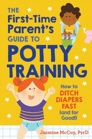 FreeCourseWeb The First Time Parent s Guide to Potty Training How to Ditch Diapers Fast and for Good