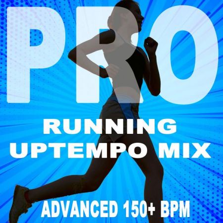 Various Artists - Running Tempo Mix (Pro Uptempo Mix Advanced 150+ Bpm Summer 2020 the Best Motivational Running and Jogging Music Playlist to Make Every Run Tracker Workout to a Succes)