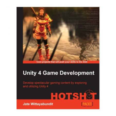 Unity 4 Game Development Hotshot By Jate Wittayabundit
