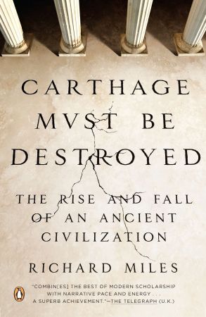 Carthage Must Be Destroyed: The Rise and Fall of an Ancient CivilizationAudiobook