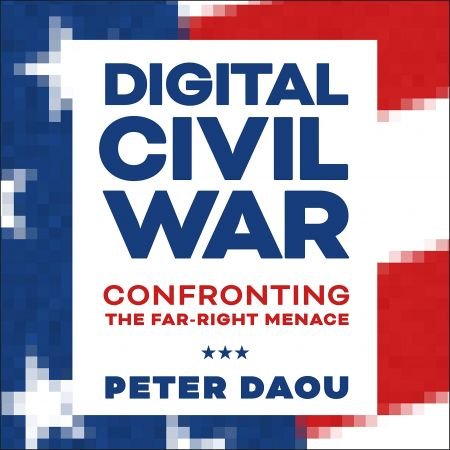 Digital Civil War: Confronting the Far Right Menace[Audiobook]