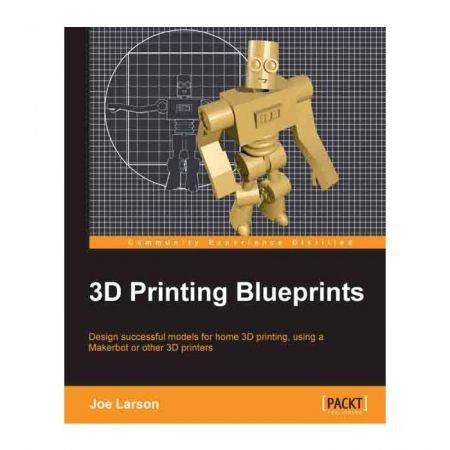 3D Printing Blueprints By Joe Larson