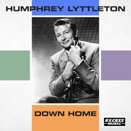 Humphrey Lyttelton   Down Home (2020)